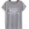 all i care about is stranger things and like maybe 3 people and food tshirt