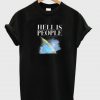 hell is people t-shirt