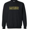 California Dreaming Sweatshirt