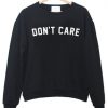 Dont Care Sweatshirt