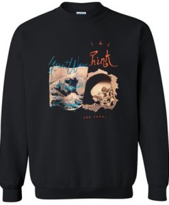 I great wave think sweatshirt
