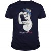 Trucker girl not for the weak shirt