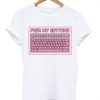 Push My Buttons T Shirt