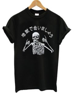 See you in hell skeleton t shirt