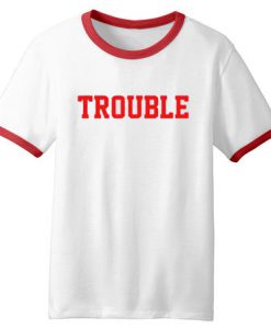 Trouble Red Letter Ringer T shirt