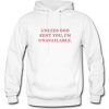 Unless God Sent You Hoodie