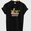 You're An Idiot mystery solved T shirt