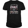 I have two titles aunt and dogmom and I rock them both shirt