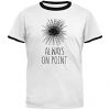 Always On Point Ringer T shirt