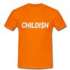 Childish Font T Shirt