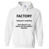 Factory Product Control hoodie