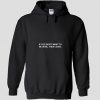 If You dont want to be here hoodie