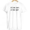 Last name always first name hungry tee
