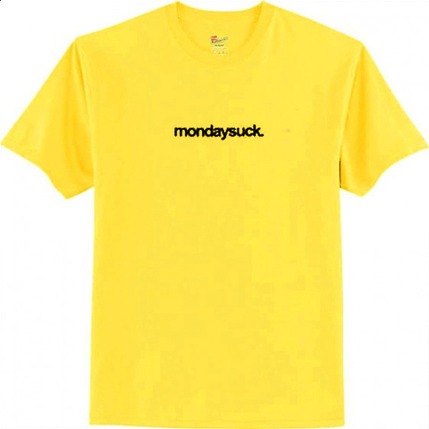 Mondaysuck T Shirt