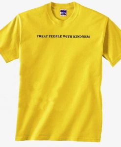 Treat People With Kindness T Shirt