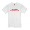An Orgasm Better Than A Bomb Shirt