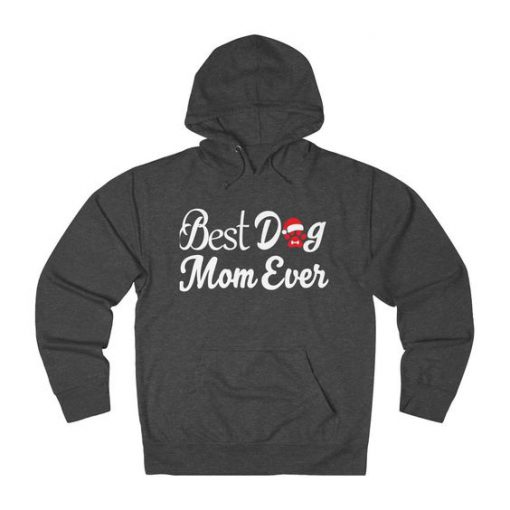 Best Dog Mom Ever Hoodie