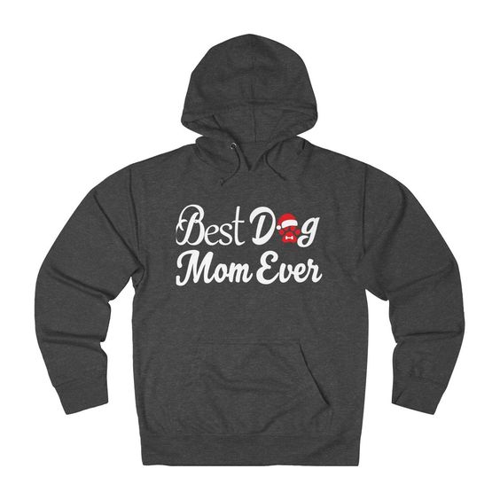 Best Dog Mom Ever Hoodie