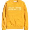 Brain Washed Generation Sweatshirt
