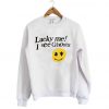 Lucky Me I See Ghost Sweatshirt