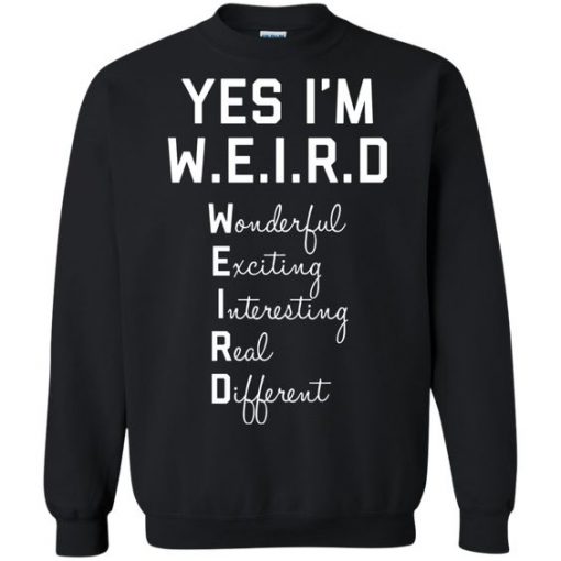 Yes I Am WEIRD Sweatshirt