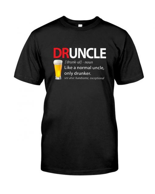 Druncle Like A Normal T Shirt
