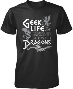 Geek Life It's kinda like normal life but with dragons