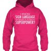 I Know Sign Language Hoodie