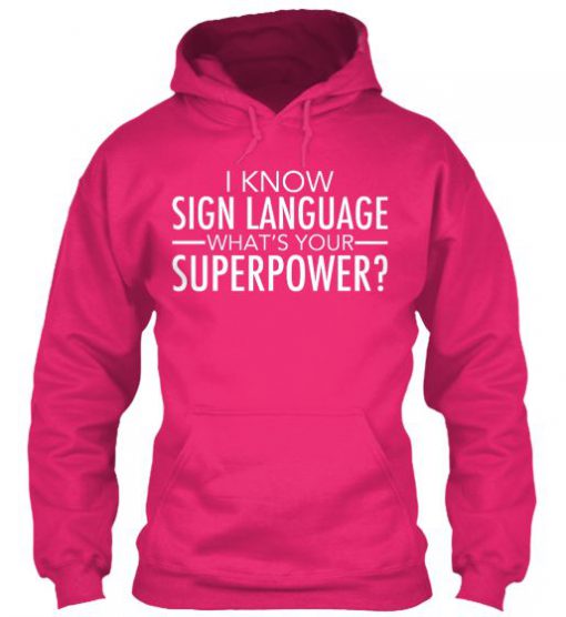 I Know Sign Language Hoodie