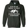if history repeats itself i'm so getting a dinosaur hoodie