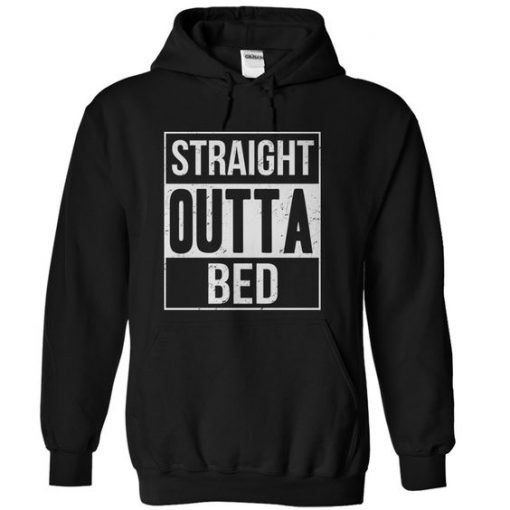 straight outta bed hoodie