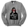 All Monster Are Human Sweatshirt