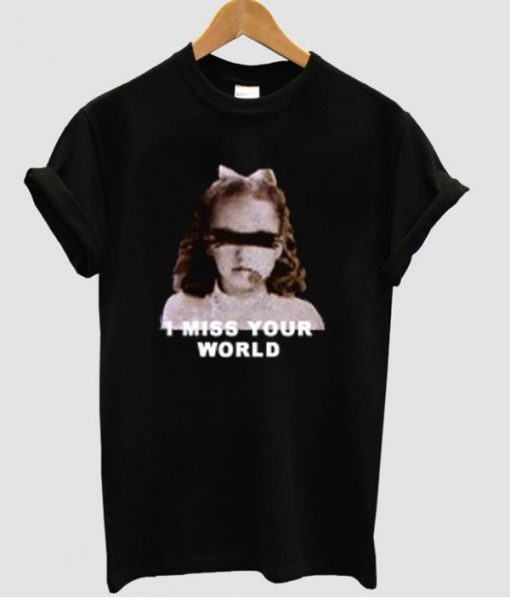 Candy Stripper I miss your World t Shirt