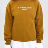 in control of my reality sweatshirt