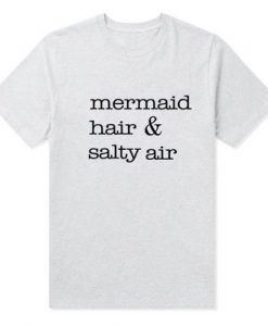 mermaid hair salty air t shirt