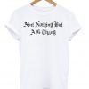 Aint Nothing But A G Thang T Shirt