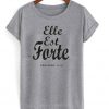 Elle Est Forte T Shirt