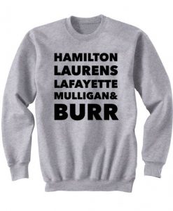 Hamilton Laurens Lafayette Mulligan & Burr Sweatshirt