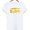 I'm His Queen T Shirt