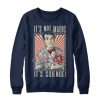 It’s Not Magic It’s Science Bill Nye Sweatshirt