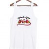 Whole Lotta Hell Tank Top