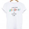 i Gave Your Nickname To Someone Else T Shirt