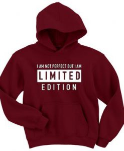 I'm Not Perfect But I Am Limited Edition Hoodie