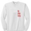 No after party Sweatshirt