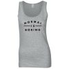 Normal Is Boring Tanktop