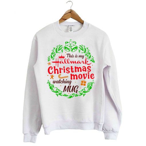This Is My Hallmark Christmas Movie Sweatshirt