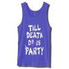 Till Death Do Us Party Tanktop