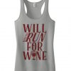 Will Run For Wine Tank Top