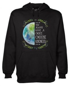 You Always Have A Choice Hoodie