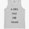 a girl has no name tanktop